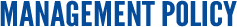 MANAGEMENT POLICY